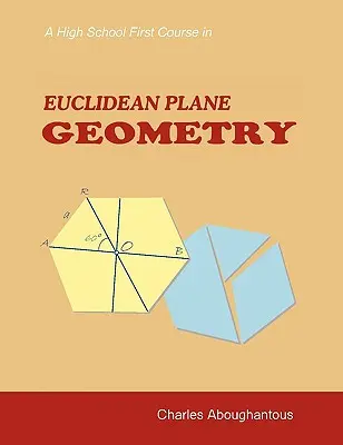 Pierwszy kurs geometrii euklidesowej w szkole średniej - A High School First Course in Euclidean Plane Geometry