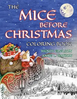 The Mice Before Christmas Coloring Book: Grayscale Adult Coloring Book and Children's Storybook Featuring a Mouse House Tale of the Night Before Chr. - The Mice Before Christmas Coloring Book: A Grayscale Adult Coloring Book and Children's Storybook Featuring a Mouse House Tale of the Night Before Chr