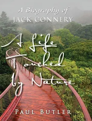 Życie dotknięte naturą: Biografia Jacka Connery'ego - A Life Touched by Nature: A Biography of Jack Connery