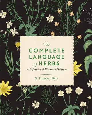 The Complete Language of Herbs: Definitywna i ilustrowana historia - The Complete Language of Herbs: A Definitive and Illustrated History