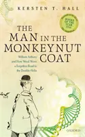 The Man in the Monkeynut Coat: William Astbury i jak wełna utkała zapomnianą drogę do podwójnej helisy - The Man in the Monkeynut Coat: William Astbury and How Wool Wove a Forgotten Road to the Double-Helix