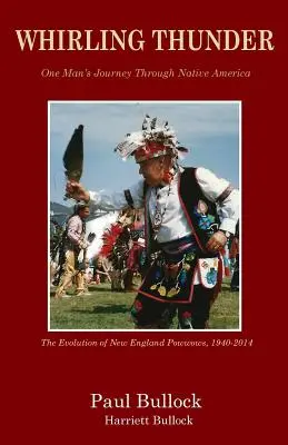 Wirujący grzmot: podróż jednego człowieka przez rdzenną Amerykę - Whirling Thunder ONe Man's Journey Through Native America