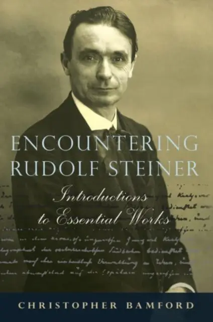 Spotkanie z Rudolfem Steinerem: Wprowadzenie do najważniejszych dzieł - Encountering Rudolf Steiner: Introductions to Essential Works