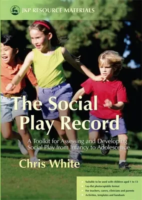 Social Play Record - Zestaw narzędzi do oceny i rozwijania zabaw społecznych od niemowlęctwa do okresu dojrzewania - Social Play Record - A Toolkit for Assessing and Developing Social Play from Infancy to Adolescence