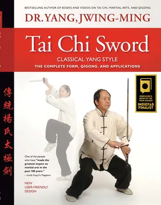 Tai Chi Sword Klasyczny Styl Yang: Kompletna forma, qigong i zastosowania - Tai Chi Sword Classical Yang Style: The Complete Form, Qigong, and Applications