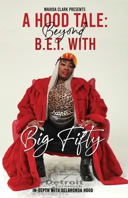 A Hood Tale: Poza B.E.T. z Big Fifty - A Hood Tale: Beyond B.E.T. With Big Fifty