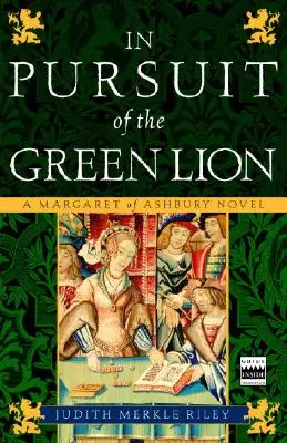 W pogoni za zielonym lwem: Powieść o Małgorzacie z Ashbury - In Pursuit of the Green Lion: A Margaret of Ashbury Novel