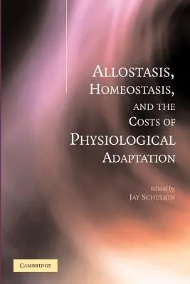 Allostaza, homeostaza i koszty adaptacji fizjologicznej - Allostasis, Homeostasis, and the Costs of Physiological Adaptation