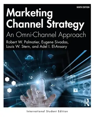 Strategia kanałów marketingowych - podejście wielokanałowe - międzynarodowa edycja studencka - Marketing Channel Strategy - An Omni-Channel Approach -International Student Edition