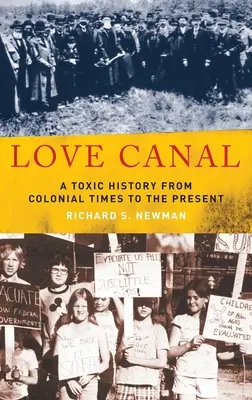 Love Canal: Toksyczna historia od czasów kolonialnych do współczesności - Love Canal: A Toxic History from Colonial Times to the Present