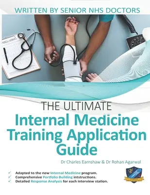 Kompletny przewodnik po szkoleniach z zakresu medycyny wewnętrznej: Porady ekspertów na każdym etapie aplikacji IMT, kompleksowy instr. budowania portfolio - The Ultimate Internal Medicine Training Application Guide: Expert advice for every step of the IMT application, comprehensive portfolio building instr