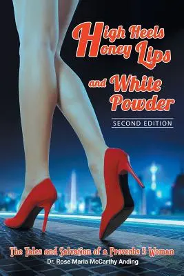 Wysokie obcasy, miodowe usta i biały puder: wydanie drugie - High Heels, Honey Lips and White Powder: Second Edition