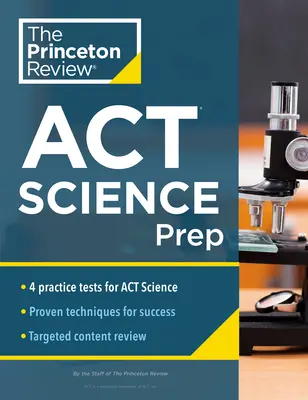 Princeton Review ACT Science Prep: 4 testy praktyczne + przegląd + strategia dla sekcji naukowej ACT - Princeton Review ACT Science Prep: 4 Practice Tests + Review + Strategy for the ACT Science Section