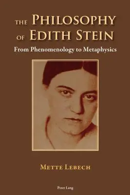 Filozofia Edyty Stein: Od fenomenologii do metafizyki - The Philosophy of Edith Stein: From Phenomenology to Metaphysics