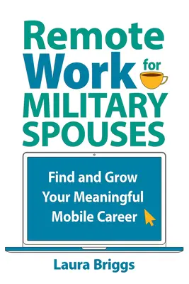 Praca zdalna dla małżonków wojskowych: Znajdź i rozwijaj swoją znaczącą karierę mobilną - Remote Work for Military Spouses: Find and Grow Your Meaningful Mobile Career