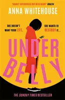 Underbelly - natychmiastowy bestseller Sunday Times od Mother Pukka - niezapomniany, trzymający w napięciu i elektryzujący debiut fabularny - Underbelly - The instant Sunday Times bestseller from Mother Pukka - the unmissable, gripping and electrifying fiction debut