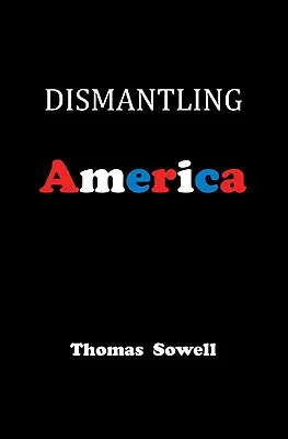 Demontaż Ameryki: I inne kontrowersyjne eseje - Dismantling America: And Other Controversial Essays