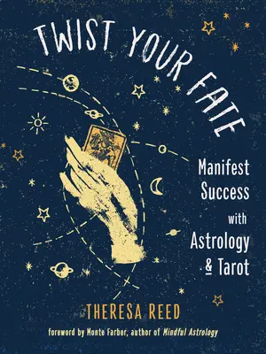 Twist Your Fate: Manifestuj sukces za pomocą astrologii i tarota - Twist Your Fate: Manifest Success with Astrology and Tarot