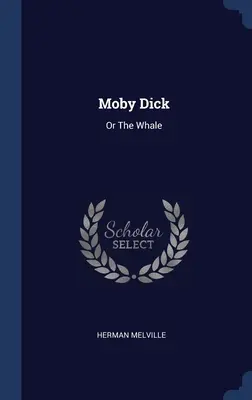 Moby Dick: Or The Whale