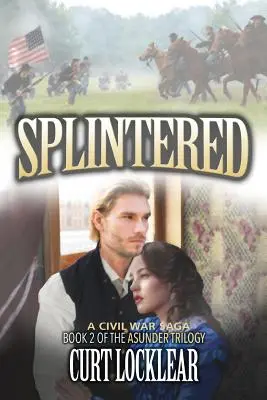 Splintered: Saga o wojnie domowej - Splintered: A Civil War Saga