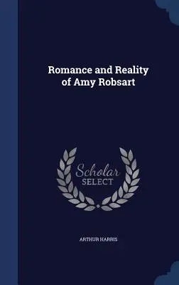Romans i rzeczywistość Amy Robsart - Romance and Reality of Amy Robsart