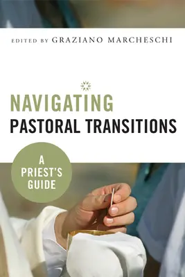 Nawigacja po przejściach duszpasterskich: Przewodnik kapłana - Navigating Pastoral Transitions: A Priest's Guide