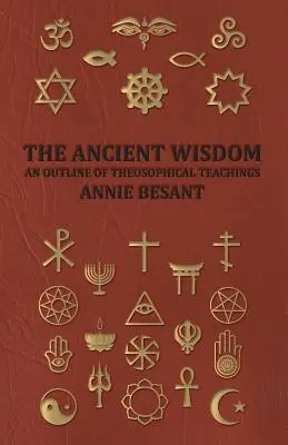 Starożytna mądrość - zarys nauk teozoficznych - The Ancient Wisdom - An Outline of Theosophical Teachings