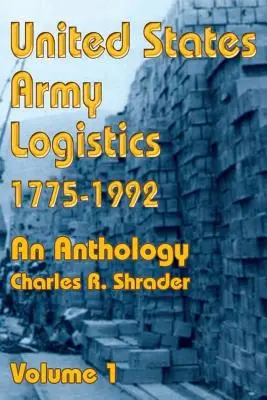 Logistyka armii Stanów Zjednoczonych 1775-1992: Antologia - United States Army Logistics 1775-1992: An Anthology