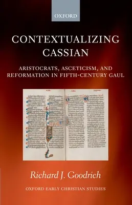 Kontekstualizacja Kasjana: Arystokraci, asceza i reformacja w Galii V wieku - Contextualizing Cassian: Aristocrats, Asceticism, and Reformation in Fifth-Century Gaul