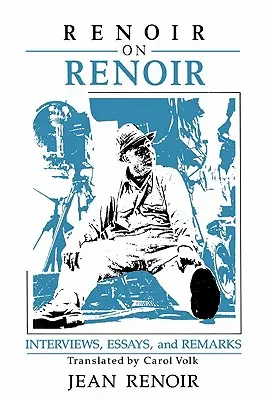 Renoir o Renoirze: wywiady, eseje i komentarze - Renoir on Renoir: Interviews, Essays, and Remarks