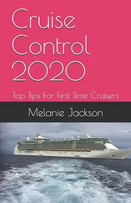 Cruise Control 2020: Najlepsze wskazówki dla początkujących podróżników - Cruise Control 2020: Top Tips For First Time Cruisers