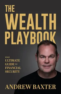 The Wealth Playbook: Twój najlepszy przewodnik po bezpieczeństwie finansowym - The Wealth Playbook: Your ultimate guide to financial security