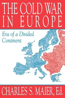 Zimna wojna w Europie: Era podzielonego kontynentu - The Cold War in Europe: Era of a Divided Continent