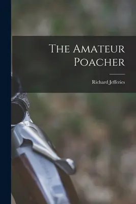 Kłusownik amator - The Amateur Poacher