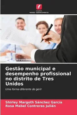 Gesto municipal e desempenho profissional no distrito de Tres Unidos