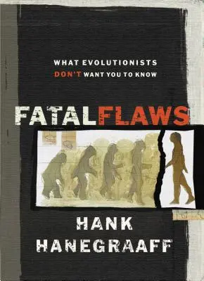 Fatal Flaws: Czego ewolucjoniści nie chcą, abyś wiedział - Fatal Flaws: What Evolutionists Don't Want You to Know