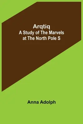 Arqtiq: Studium cudów na biegunie północnym S - Arqtiq: A Study of the Marvels at the North Pole S