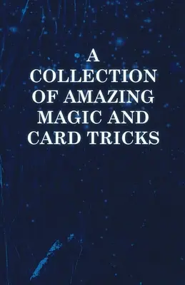 Kolekcja niesamowitych sztuczek magicznych i karcianych - A Collection of Amazing Magic and Card Tricks