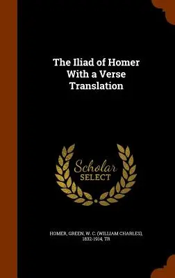 Iliada Homera z tłumaczeniem wersetów - The Iliad of Homer With a Verse Translation