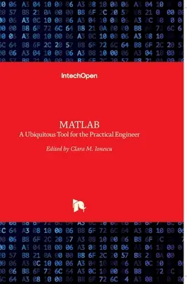 MATLAB: Wszechobecne narzędzie dla praktycznego inżyniera - MATLAB: A Ubiquitous Tool for the Practical Engineer