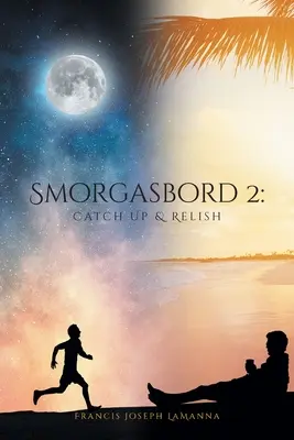 Smorgasbord 2: Catch Up & Relish