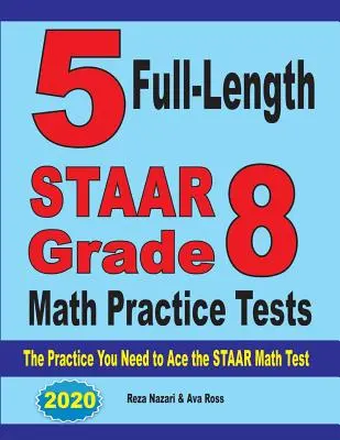 5 pełnowymiarowych testów praktycznych z matematyki STAAR dla klasy 8: Ćwiczenia potrzebne do zaliczenia testu matematycznego STAAR - 5 Full-Length STAAR Grade 8 Math Practice Tests: The Practice You Need to Ace the STAAR Math Test