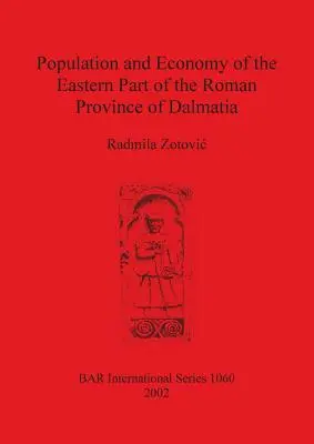 Ludność i gospodarka wschodniej części rzymskiej prowincji Dalmacji - Population and Economy of the Eastern Part of the Roman Province of Dalmatia