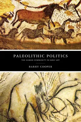 Polityka paleolitu: Społeczność ludzka we wczesnej sztuce - Paleolithic Politics: The Human Community in Early Art