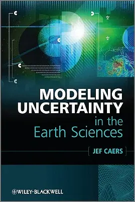 Modelowanie niepewności w naukach o Ziemi - Modeling Uncertainty in the Earth Sciences