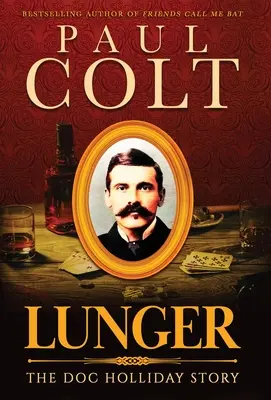 Lunger: Historia Doca Hollidaya - Lunger: The Doc Holliday Story