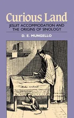 Ciekawa kraina: Jezuicka akomodacja i początki sinologii - Curious Land: Jesuit Accommodation and the Origins of Sinology