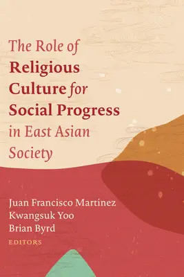 Rola kultury religijnej dla postępu społecznego w społeczeństwie Azji Wschodniej - The Role of Religious Culture for Social Progress in East Asian Society