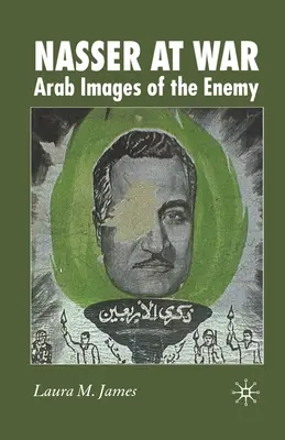 Nasser na wojnie: arabskie obrazy wroga - Nasser at War: Arab Images of the Enemy