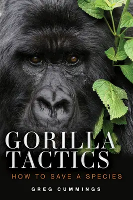 Taktyka goryla: Jak ocalić gatunek - Gorilla Tactics: How to Save a Species